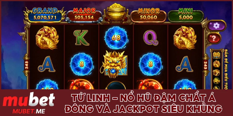 Tứ Linh – Nổ hũ đậm chất Á Đông và jackpot siêu khủng